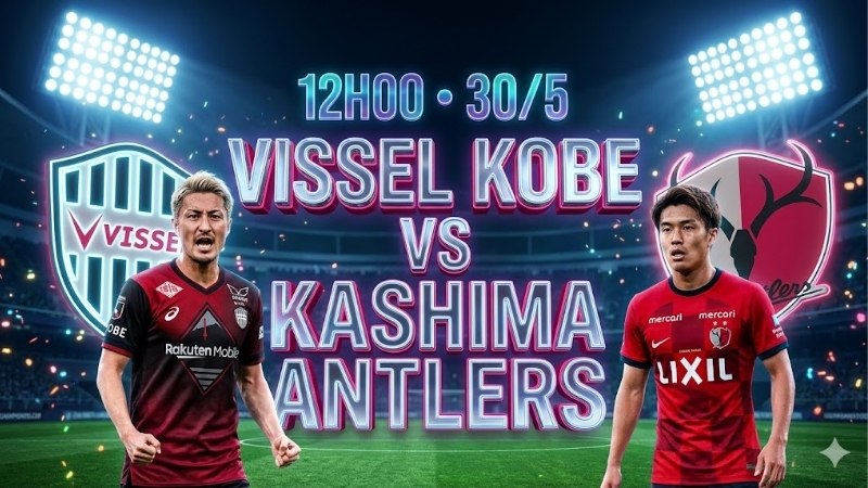 nhan-dinh-bong-da-vissel-kobe-vs-kashima-antlers-12h00-ngay-30-5