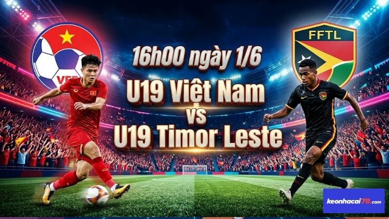 nhan-dinh-bong-da-u19-viet-nam-vs-u19-timor-leste-16h00-ngay-1-6